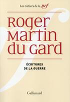 Couverture du livre « Les cahiers de la NRF : écritures de la guerre » de Martin Du Gar R aux éditions Gallimard