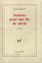 Couverture du livre « Sonnets pour une fin de siecle » de Alain Bosquet aux éditions Gallimard