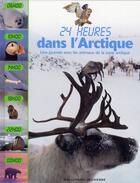 Couverture du livre « 24 heures dans l'Arctique ; une journee avec les animaux de la zone arctique » de Lorrie Mack aux éditions Gallimard-jeunesse