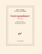 Couverture du livre « Correspondance ; 1911-1954 » de Paul Claudel et Gaston Gallimard aux éditions Gallimard