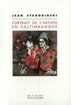 Couverture du livre « Portrait de l'artiste en saltimbanque » de Jean Starobinski aux éditions Gallimard