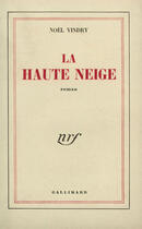 Couverture du livre « La haute neige » de Vindry Noel aux éditions Gallimard (patrimoine Numerise)