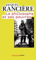 Couverture du livre « Le philosophe et ses pauvres » de Jacques Ranciere aux éditions Flammarion