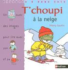 Couverture du livre « T'choupi à la neige » de Thierry Courtin aux éditions Nathan