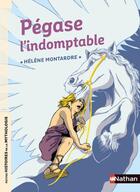 Couverture du livre « Pégase l'indomptable » de Helene Montardre aux éditions Nathan