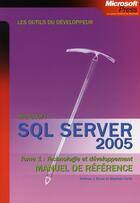 Couverture du livre « Sql server 2005, manuel de référence t.1 ; technologie et développement » de Brust+Forte+Al. aux éditions Dunod