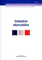 Couverture du livre « Industrie charcutière » de  aux éditions Direction Des Journaux Officiels