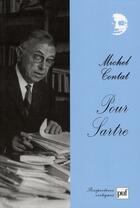 Couverture du livre « Pour Sartre » de Michel Contat aux éditions Puf