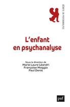 Couverture du livre « L'enfant en psychanalyse » de Paul Denis et Marie-Laure Leandri et Francoise Moggio aux éditions Puf