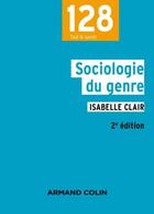 Couverture du livre « Sociologie du genre (2e édition) » de Isabelle Clair aux éditions Armand Colin