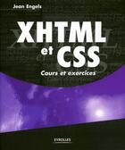 Couverture du livre « XHTML et CSS ; cours et exercices » de Jean Engels aux éditions Eyrolles