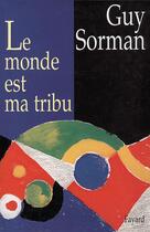 Couverture du livre « Le Monde est ma tribu » de Guy Sorman aux éditions Fayard