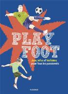 Couverture du livre « Play foot » de Guillaume Reynard et Haumont Marie aux éditions Fleurus