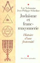 Couverture du livre « Judaisme et franc-maconnerie - histoire d'une fraternite » de Nefontaine/Schreiber aux éditions Albin Michel