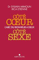 Couverture du livre « Côté coeur, côté sexe ; l'ABC du bonheur à deux » de Rica Etienne et Sylvain Mimoun aux éditions Albin Michel