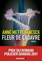 Couverture du livre « Fleur de cadavre » de Anne Mette Hancock aux éditions Albin Michel