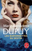 Couverture du livre « L'orpheline des neiges Tome 4 : les marionnettes du destin » de Marie-Bernadette Dupuy aux éditions Le Livre De Poche