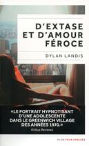 Couverture du livre « D'extase et d'amour féroce » de Dylan Landis aux éditions Plon