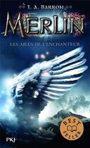 Couverture du livre « Merlin - cycle 1 Tome 5 : les ailes de l'enchanteur » de T. A. Barron aux éditions Pocket Jeunesse