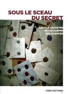 Couverture du livre « Sous le sceau du secret ; les plis cachetés de l'Académie des sciences » de  aux éditions Cnrs