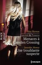 Couverture du livre « Menaces à Camden Crossing ; une troublante suspecte » de Rita Herron et Jennifer Morey aux éditions Harlequin