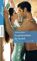 Couverture du livre « La proposition du cheikh » de Morey Trish aux éditions Harlequin