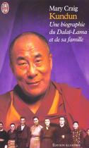 Couverture du livre « Kundun - une biographie du dalai lama et de sa famille » de Mary Craig aux éditions J'ai Lu