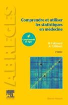 Couverture du livre « Comprendre et utiliser les statistiques en médecine (4e édition) » de Bruno Falissard et Andre Gillibert aux éditions Elsevier-masson