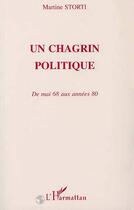Couverture du livre « Un chagrin politique : De mai 68 aux années 80 » de Martine Storti aux éditions Editions L'harmattan
