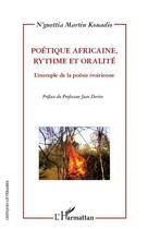 Couverture du livre « Poétique africaine, rythme et oralité ; l'exemple de la poésie ivoirienne » de Martin Kouadio N'Guettia aux éditions Editions L'harmattan