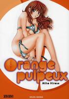 Couverture du livre « Orange pulpeux » de Miho Hirose aux éditions Soleil