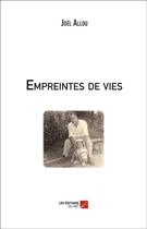 Couverture du livre « Empreintes de vie » de Joel Allou aux éditions Editions Du Net