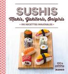 Couverture du livre « Sushi, makis, yakitoris, onigiris ; 100 recettes inratables » de Marie-Laure Tombini aux éditions Mango
