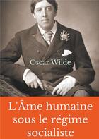 Couverture du livre « L'âme humaine sous le régime socialiste » de Oscar Wilde aux éditions Books On Demand