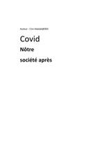 Couverture du livre « Covid ; nôtre société après » de Cire Edalab@33 aux éditions Books On Demand