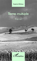 Couverture du livre « Terre multiple » de Suzanne Meriaux aux éditions Editions L'harmattan