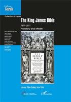 Couverture du livre « The king james bible ; prehistory and Afterlife » de Fabiny Tibor et Sarah Toth aux éditions L'harmattan