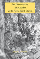 Couverture du livre « Les découvreurs du gouffre de la Pierre Saint-Martin » de Jacques Labeyrie aux éditions Éditions Cairn