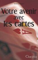 Couverture du livre « Votre avenir avec les cartes » de Sandrine Ancelot aux éditions Clairance