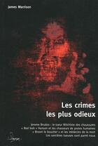 Couverture du livre « Les crimes les plus odieux jamais commis » de James Marrison aux éditions Premium 95