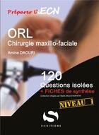 Couverture du livre « ORL ; 120 questions isolées » de Amine Daouri aux éditions S-editions