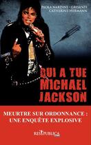 Couverture du livre « Qui a tué Michael Jackson ? » de Nardini Paola aux éditions Res Publica