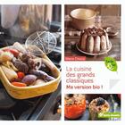 Couverture du livre « La cuisine des grands classiques ; ma version bio ! » de Marie Chioca aux éditions Terre Vivante
