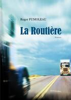 Couverture du livre « La routière » de Roger Fumoleau aux éditions Melibee