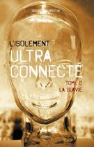 Couverture du livre « L'isolement ultra-connecté t.2 ; la survie » de  aux éditions Iggybook