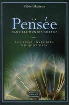 Couverture du livre « La pensée dans les mondes subtils : les liens invisibles du quotidien » de Olivier Manitara aux éditions Essenia