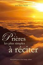 Couverture du livre « Prières les plus simples à réciter » de Jean-Marie David aux éditions R.a. Image