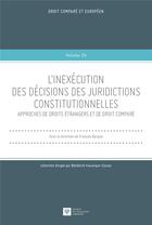 Couverture du livre « L'inexécution des décisions des juridictions constitutionnelles Tome 39 : Approches de droits étrangers et de droit comparé » de Francois Barque aux éditions Ste De Legislation Comparee