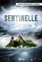 Couverture du livre « Sentinelle » de Jean-Bernard Lemal aux éditions Is Edition