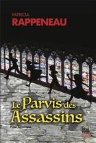 Couverture du livre « Le parvis des assassins » de Rappeneau Patricia aux éditions La Bouinotte